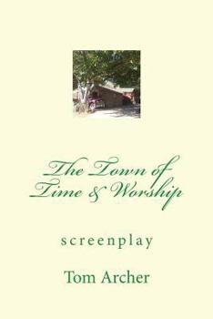 Paperback The Town of Time & Worship (screenplay) Book