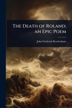 Paperback The Death of Roland; an Epic Poem Book