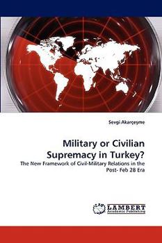 Paperback Military or Civilian Supremacy in Turkey? Book