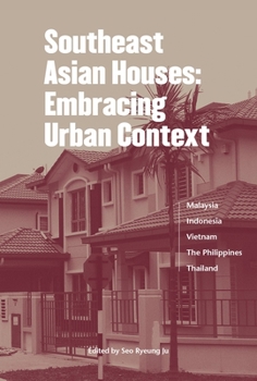 Paperback Southeast Asian Houses: Embracing Urban Context Book