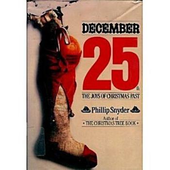 Hardcover December 25th: The Joys of Christmas Past Book