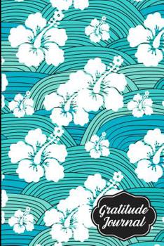 Paperback Gratitude Journal: Aquamarine Wave Hawaiian Hibiscus Pattern Journal Book