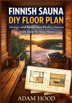 Paperback Finnish Sauna DIY Floor Plan: Design and Build Your Perfect Sauna with Step-by-Step Plans Book