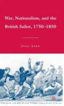 Hardcover War, Nationalism, and the British Sailor, 1750-1850 Book