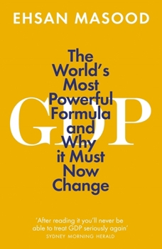 Paperback Gdp: The World's Most Powerful Formula and Why It Must Now Change Book