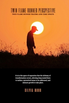Twin Flame Runner Perspective: The Alchemy Of Separation (The Twin Flame Runner)