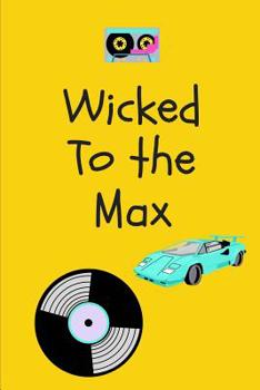 Paperback Wicked To The Max: Novelty Notebook 80's Themed Book