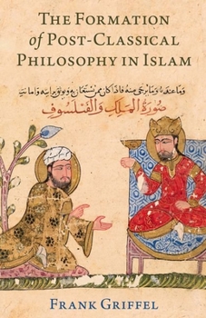 The Formation of Post Classical Philosophy in Islam