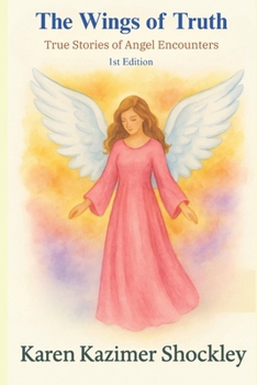 Paperback The Wings of Truth: True Stories of Angel Encounters Book