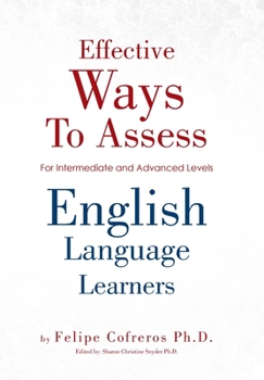 Hardcover Effective Ways to Assess English Language Learners: [For Intermediate and Advanced Levels] Book