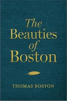 Hardcover The Beauties of Boston: A Selection of the Writings of Thomas Boston Book