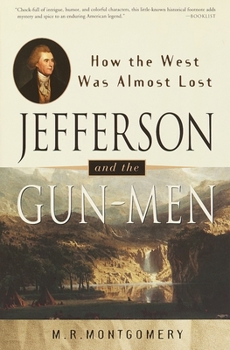 Paperback Jefferson and the Gun-Men: How the West Was Almost Lost Book