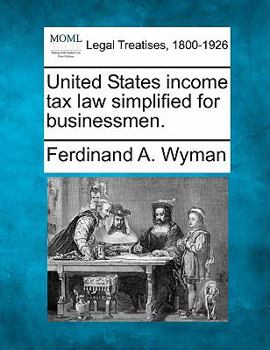 United States Income Tax Law Simplified for Businessmen