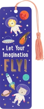 Paperback Let Your Imagination Fly! Children's Bookmark Book