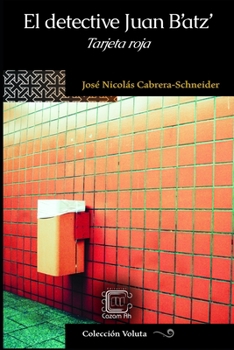 Paperback El detective Juan B'atz': Tarjeta roja [Spanish] Book