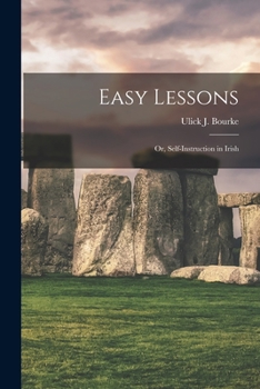 Paperback Easy Lessons: or, Self-instruction in Irish Book