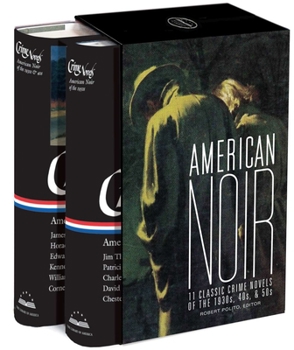 American Noir: 11 Classic Crime Novels of the 1930s, 40s, & 50s - Book  of the Library of America Noir Collection