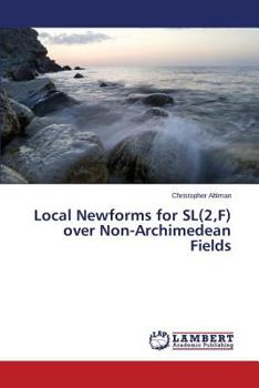 Paperback Local Newforms for SL(2, F) Over Non-Archimedean Fields Book