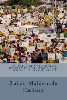 Paperback La huelga de maestros de 1993 y la resistencia a las escuelas de la comunidad [Spanish] Book