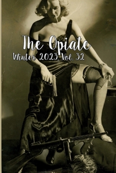 Paperback The Opiate: Winter 2023, Vol. 32 Book