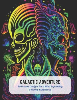 Paperback Galactic Adventure: 50 Unique Designs for a Mind Expanding Coloring Experience Book