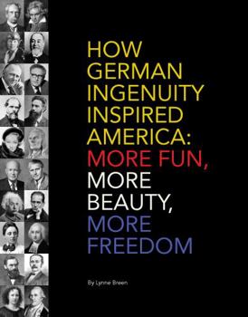 Hardcover "How German Ingenuity Inspired America: More Fun, More Beauty, More Freedom" Book