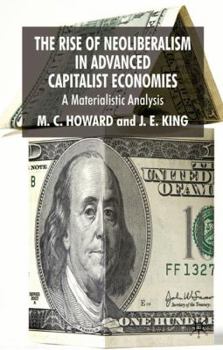 Hardcover The Rise of Neoliberalism in Advanced Capitalist Economies: A Materialist Analysis Book