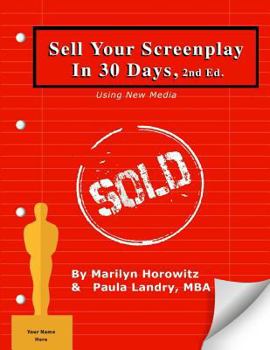 Paperback Sell Your Screenplay in 30 Days: Using New Media Book