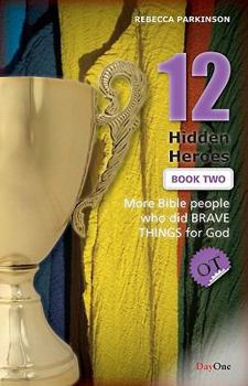 Paperback 12 Hidden Heroes: Old Testament, Book Two: More Bible People Who Lived Behind the Scenes Book