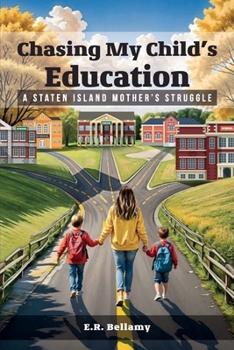 Paperback Chasing My Child's Education: A Staten Island Mother's Struggle Book