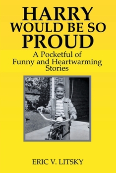Paperback Harry Would Be So Proud: A pocketful of funny and heartwarming stories Book
