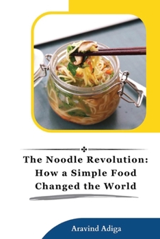 Paperback The Noodle Revolution: How a Simple Food Changed the World Investigation [Large Print] Book