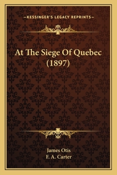 At the Siege of Quebec (Classic Reprint)
