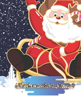 Weihnachtsplaner : Notizbuch F?r Die Organisation der Feiertage, Planer F?r Die Feiertage 2019, Dezember Kalender 1 Bis 31, 100 Seiten, 8. 5 X 11