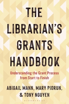 Hardcover The Librarian's Grants Handbook: Understanding the Grant Process from Start to Finish Book