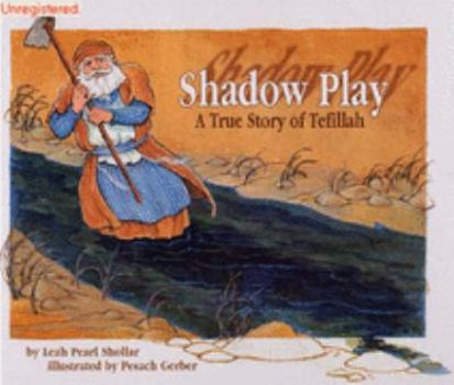Hardcover Shadow Play: A True Story of Tefillah Book