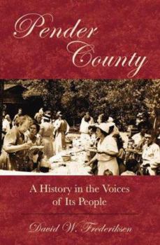 Paperback Pender County: A History in the Voices of Its People Book