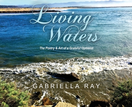 Living Waters: The Poetry & Art of a Grateful Optimist