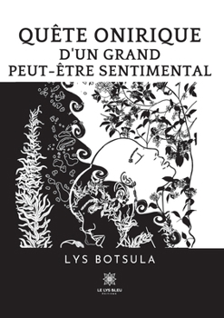 Paperback Quête onirique d'un grand peut-être sentimental [French] Book