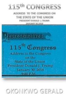 115th CONGRESS ADDRESS TO THE CONGRESS ON THE STATE OF THE UNION: Donald J. Trump's State of the Union Address Issued on: January 30, 2018