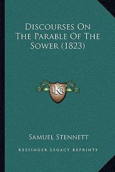 Paperback Discourses On The Parable Of The Sower (1823) Book