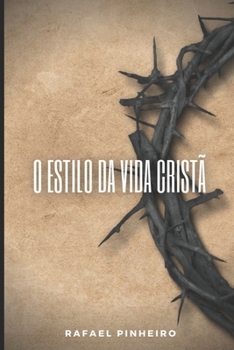 Paperback O estilo da vida cristã: Características fundamentais para um cristão genuíno [Portuguese] Book