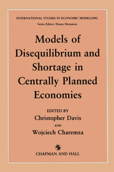 Hardcover Models of Disequilibrium and Shortage in Centrally Planned Economies Book