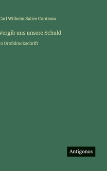 Hardcover Vergib uns unsere Schuld: in Großdruckschrift [German] Book