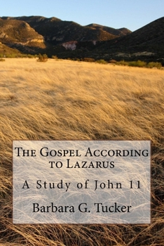 Paperback The Gospel According to Lazarus: A Study in John 11 Book