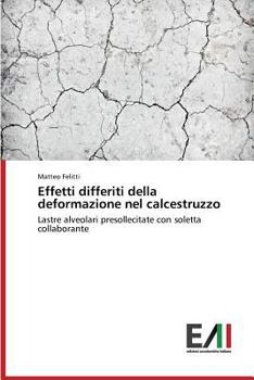 Paperback Effetti Differiti Della Deformazione Nel Calcestruzzo [Italian] Book