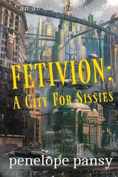 Paperback Fetivion: A City For Sissies: An ABDL/Sissy Baby story Book