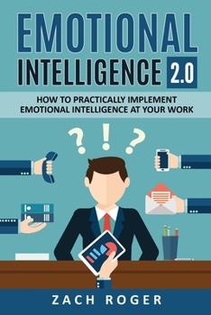 Paperback Emotional Intelligence 2.0: How to Practically Implement Emotional Intelligence at Your Work Book