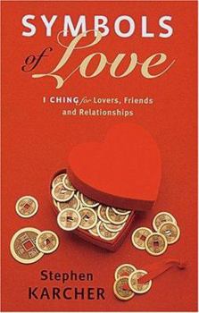Paperback Symbols of Love: I Ching for Lovers, Friends and Relationships Book