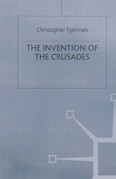 Paperback The Invention of the Crusades Book